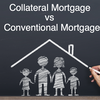 Collateral Mortgage vs Conventional Mortgage